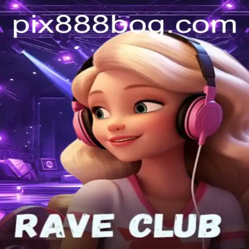 Tudo sobre RaveClub: O Jogo que Está Conquistando Todos com 888bog